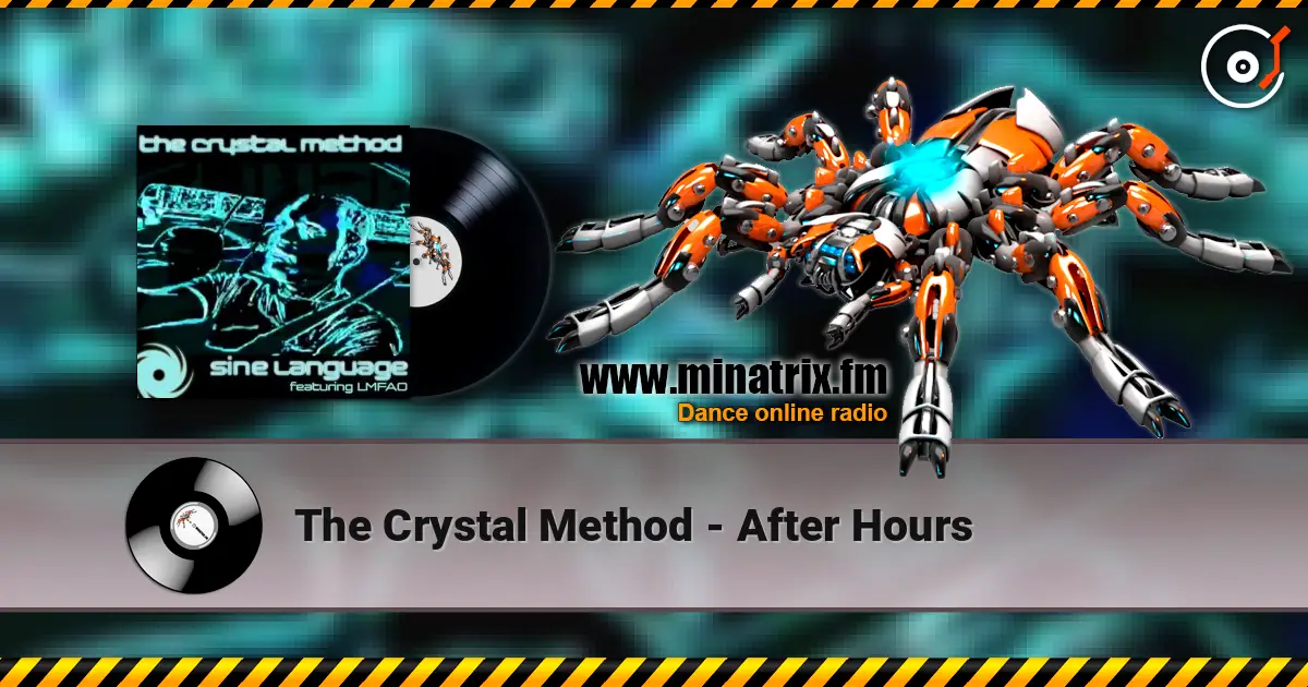 The Crystal Method - After Hours écouter en ligne en haute qualité | Minatrix.FM