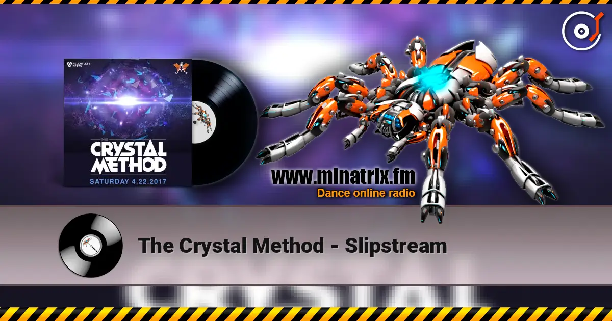 The Crystal Method - Slipstream online in hoher Qualität hören | Minatrix.FM