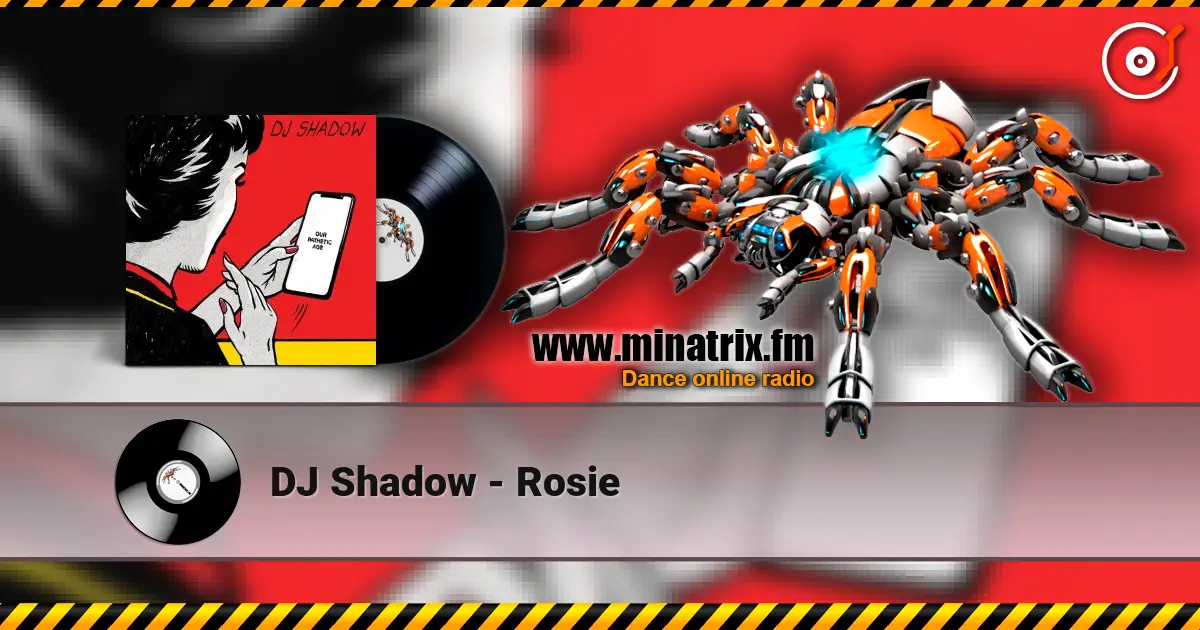 DJ Shadow - Rosie écouter en ligne en haute qualité | Minatrix.FM