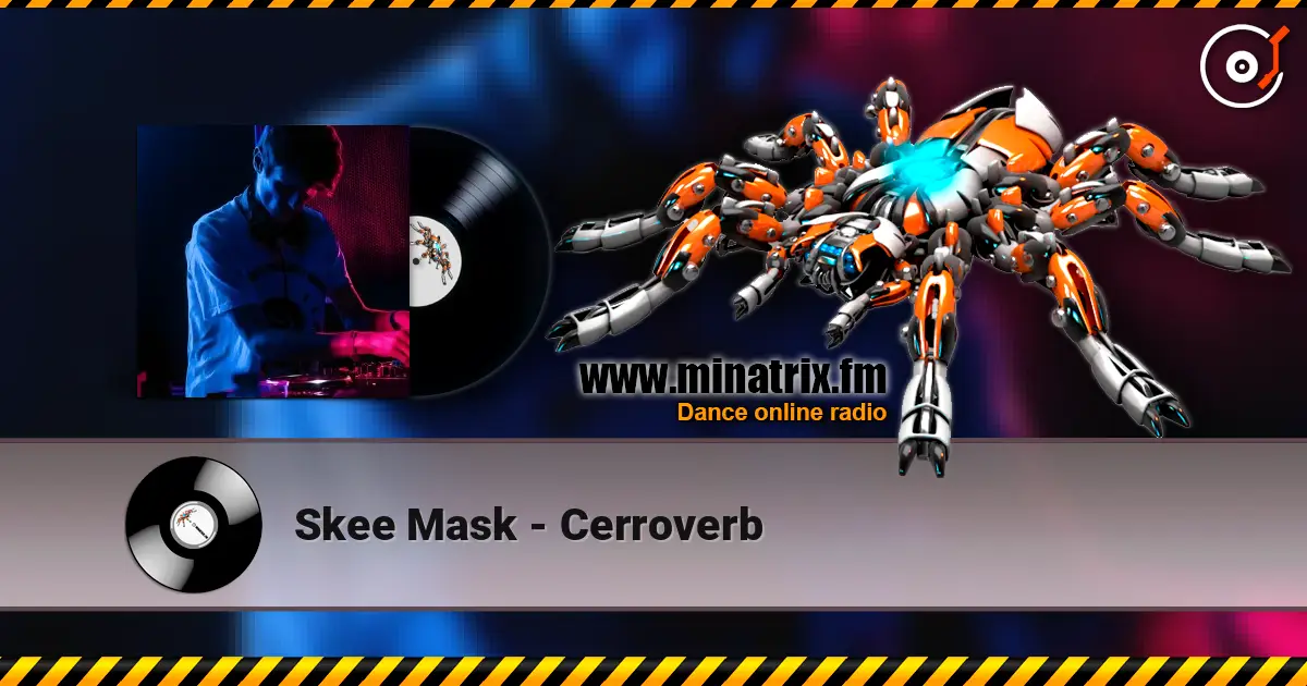 Skee Mask - Cerroverb слушать онлайн в высоком качестве | Minatrix.FM