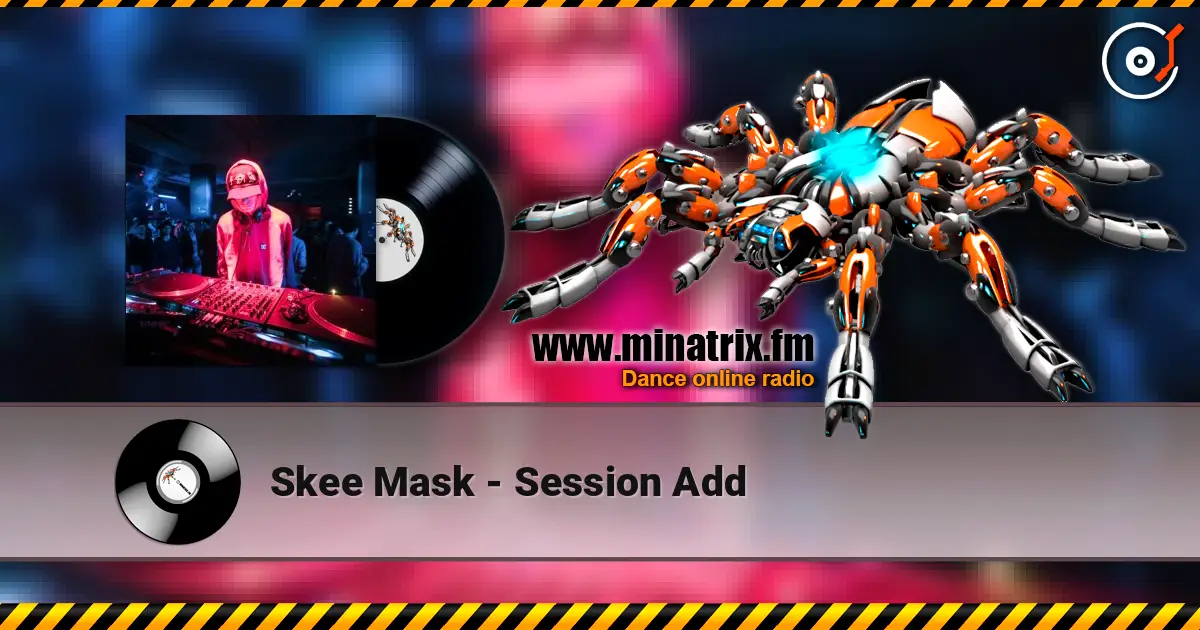 Skee Mask - Session Add слушать онлайн в высоком качестве | Minatrix.FM