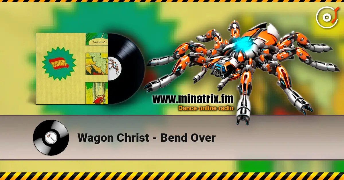 Wagon Christ - Bend Over online in hoher Qualität hören | Minatrix.FM