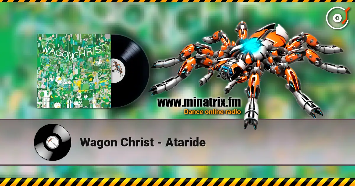 Wagon Christ - Ataride escuchar en línea en alta calidad | Minatrix.FM