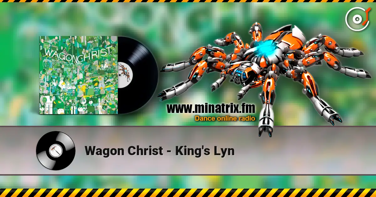 Wagon Christ - King's Lyn слушать онлайн в высоком качестве | Minatrix.FM