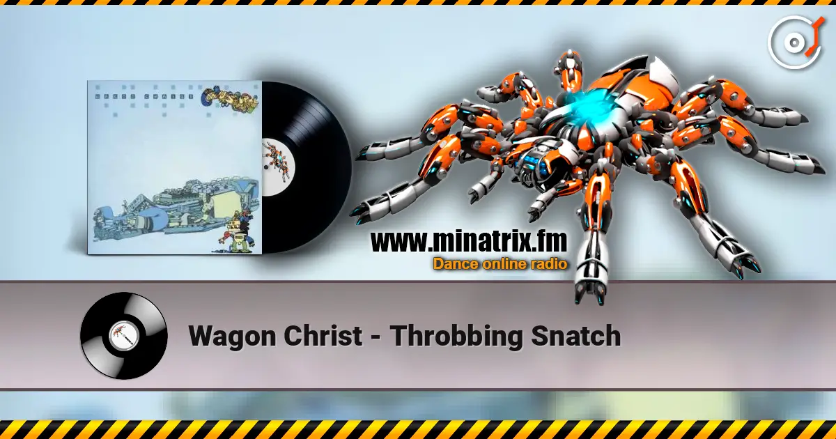 Wagon Christ - Throbbing Snatch écouter en ligne en haute qualité | Minatrix.FM