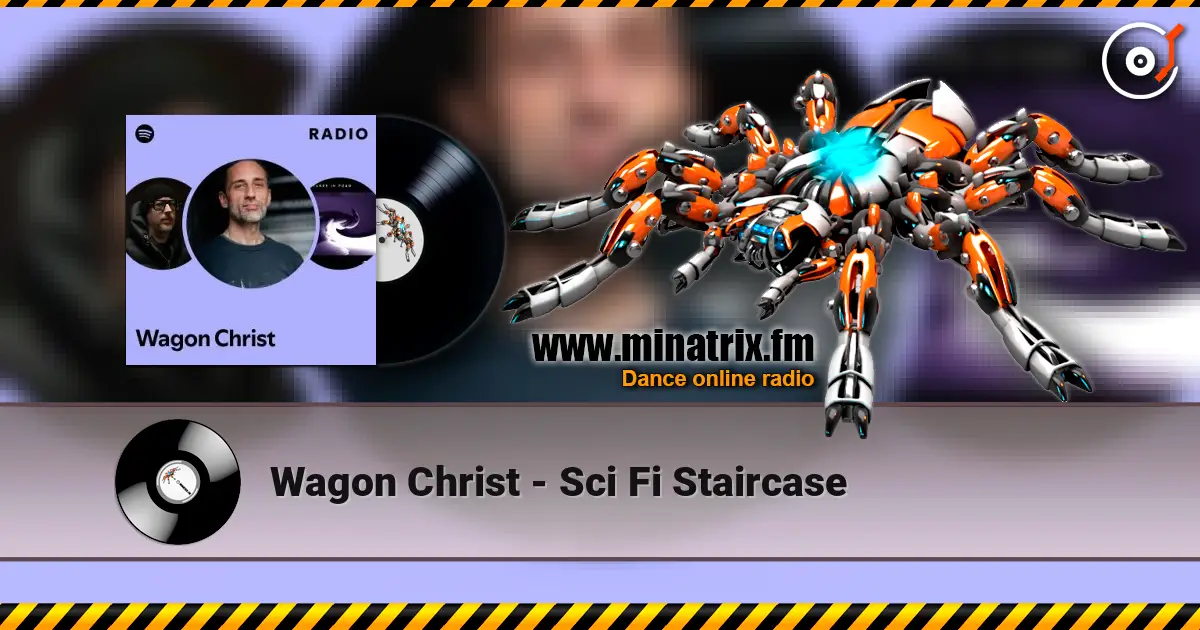 Wagon Christ - Sci Fi Staircase écouter en ligne en haute qualité | Minatrix.FM