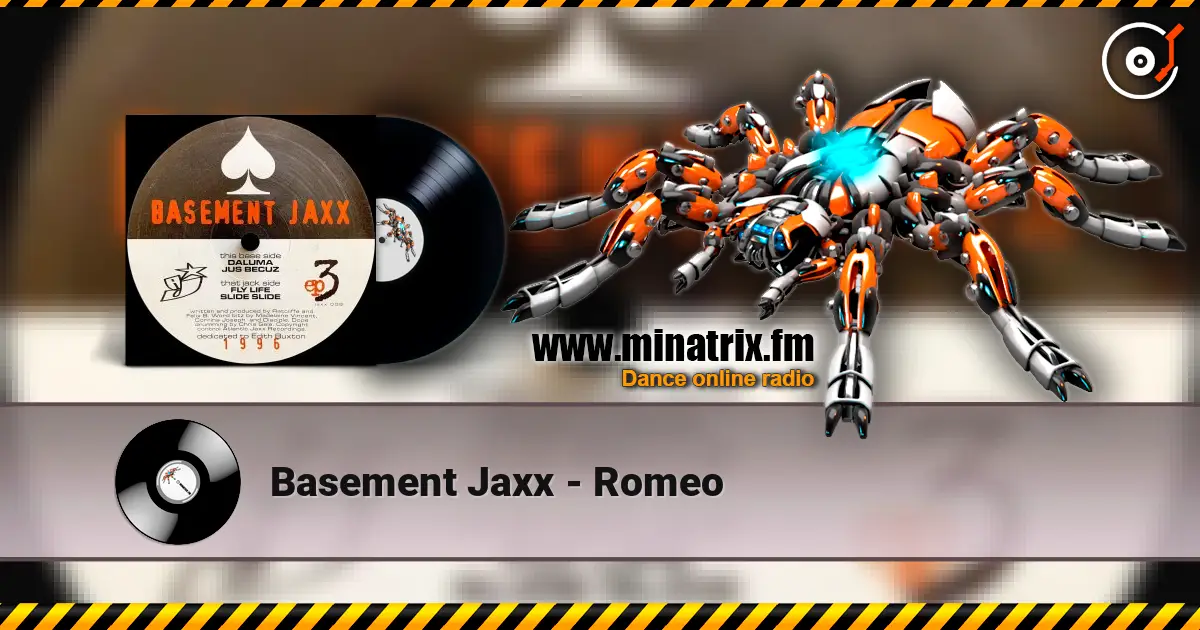 Basement Jaxx - Romeo écouter en ligne en haute qualité | Minatrix.FM