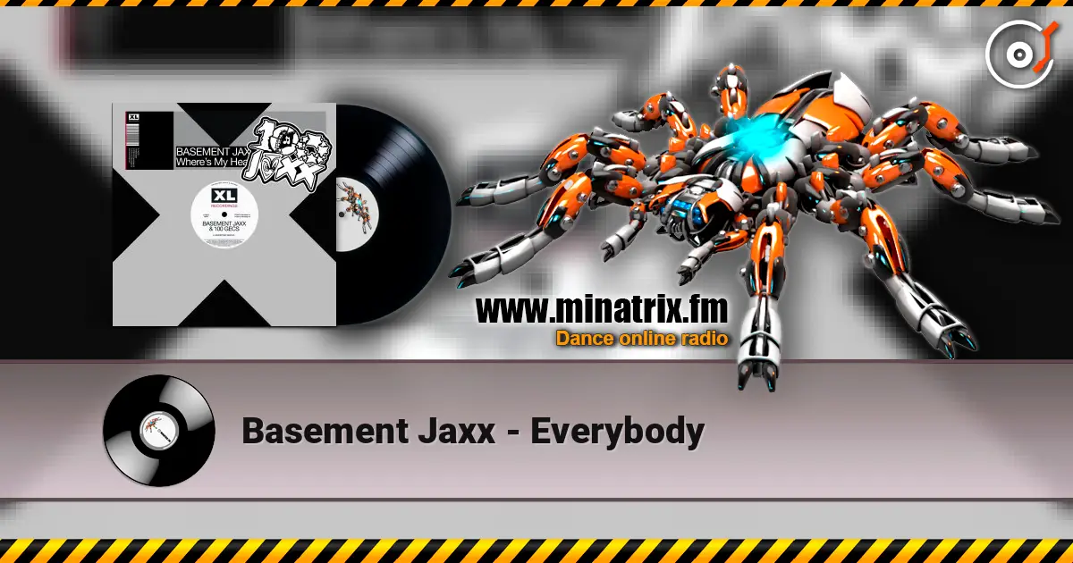 Basement Jaxx - Everybody слушать онлайн в высоком качестве | Minatrix.FM