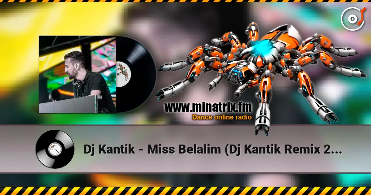 Dj Kantik - Miss Belalim (Dj Kantik Remix 2025) слушать онлайн в высоком качестве | Minatrix.FM
