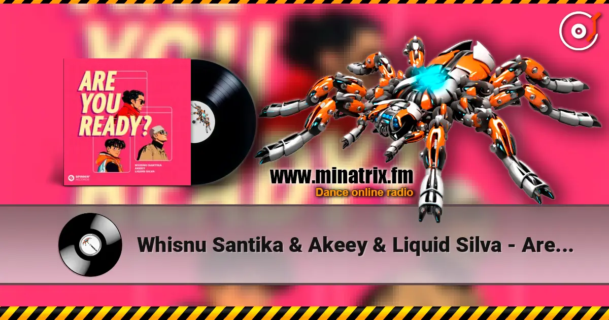 Whisnu Santika & Akeey & Liquid Silva - Are You Ready? слушать онлайн в высоком качестве | Minatrix.FM