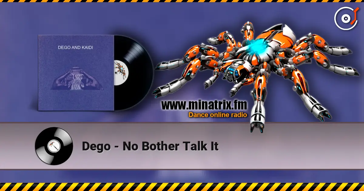 Dego - No Bother Talk It слушать онлайн в высоком качестве | Minatrix.FM