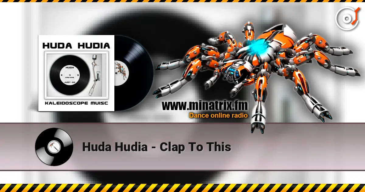 Huda Hudia - Clap To This слушать онлайн в высоком качестве | Minatrix.FM