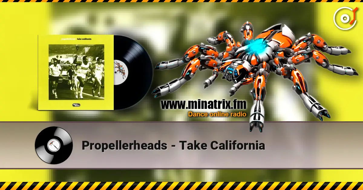 Propellerheads - Take California écouter en ligne en haute qualité | Minatrix.FM