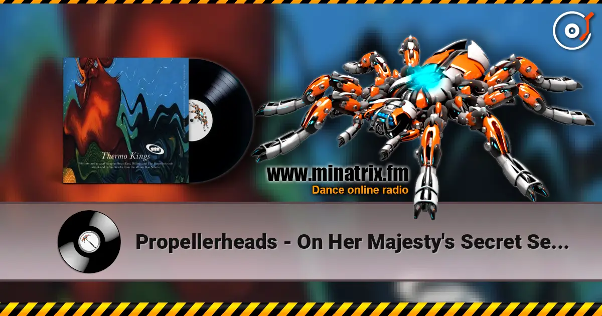 Propellerheads - On Her Majesty's Secret Servic 在线收听高音质 | Minatrix.FM