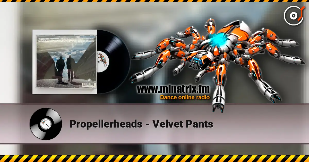 Propellerheads - Velvet Pants écouter en ligne en haute qualité | Minatrix.FM