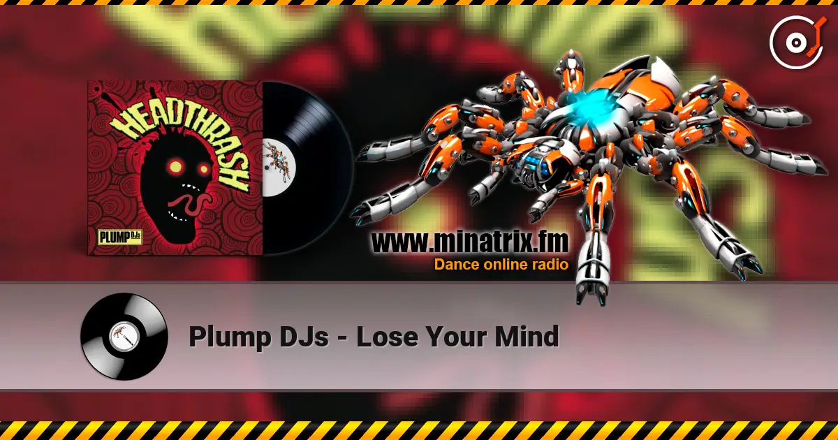 Plump DJs - Lose Your Mind слухати онлайн у високій якості | Minatrix.FM