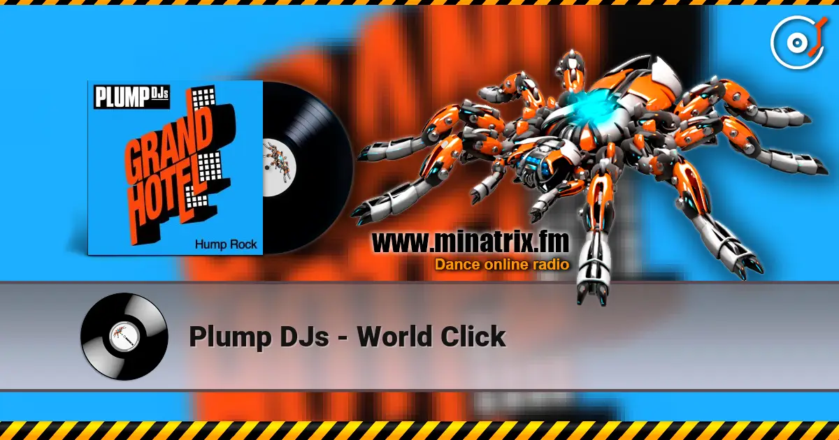 Plump DJs - World Click слухати онлайн у високій якості | Minatrix.FM