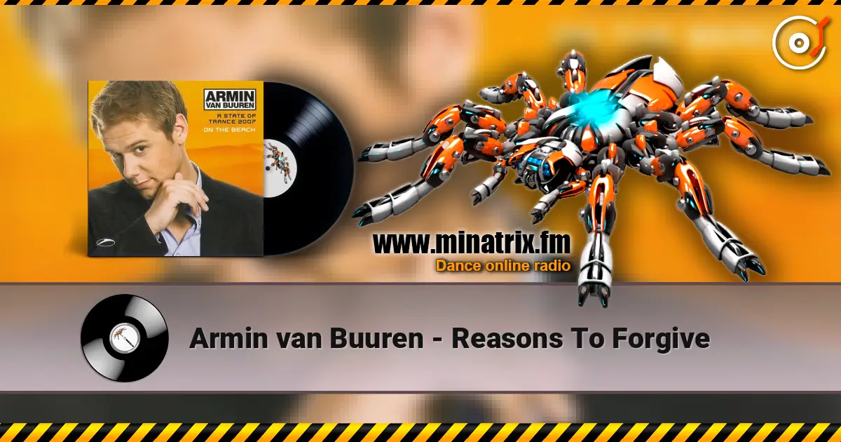 Armin van Buuren - Reasons To Forgive escuchar en línea en alta calidad | Minatrix.FM