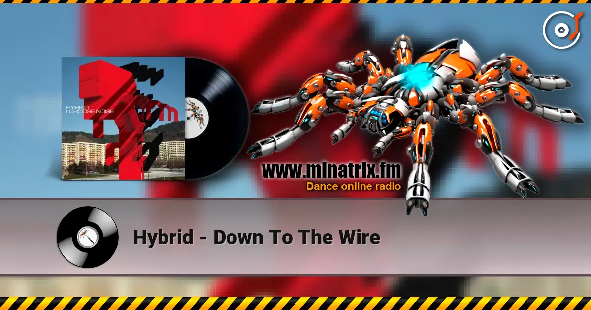 Hybrid - Down To The Wire listen online in high quality | Minatrix.FM