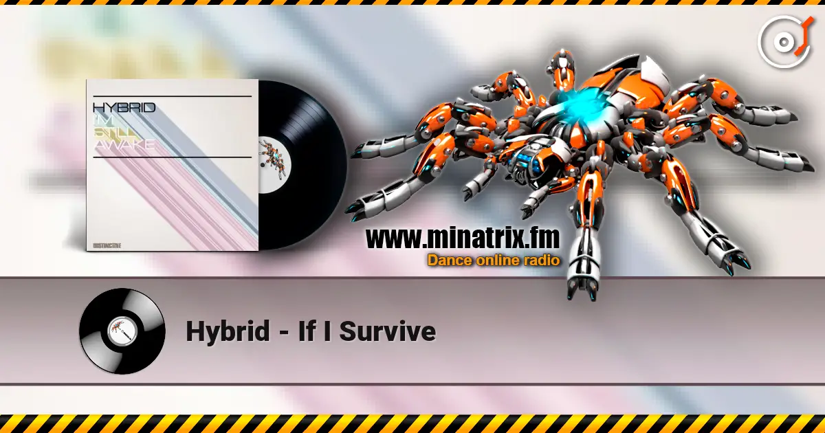 Hybrid - If I Survive 在线收听高音质 | Minatrix.FM