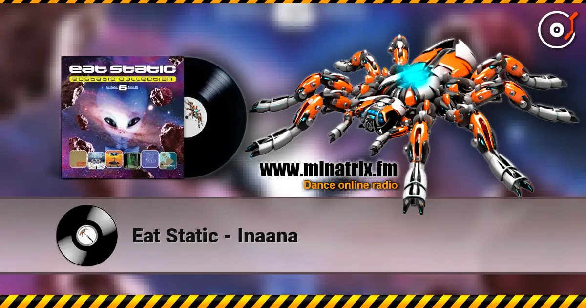 Eat Static - Inaana слушать онлайн в высоком качестве | Minatrix.FM