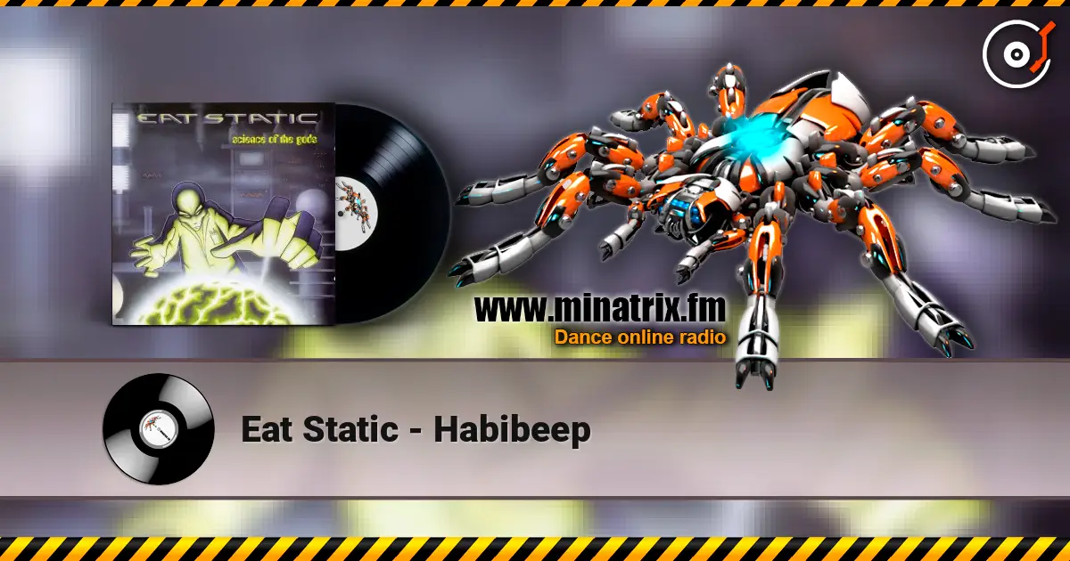 Eat Static - Habibeep слушать онлайн в высоком качестве | Minatrix.FM