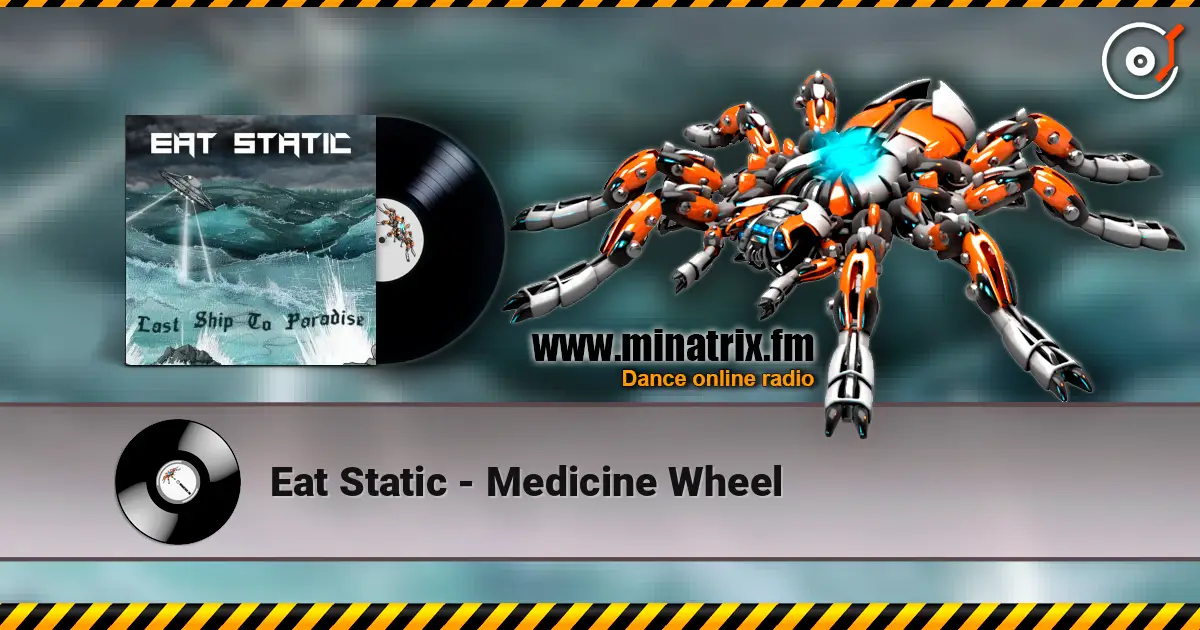 Eat Static - Medicine Wheel слушать онлайн в высоком качестве | Minatrix.FM
