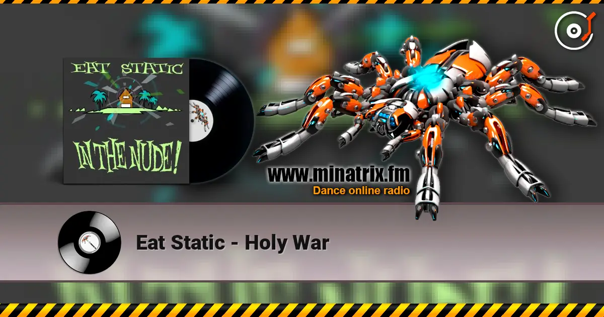 Eat Static - Holy War слушать онлайн в высоком качестве | Minatrix.FM