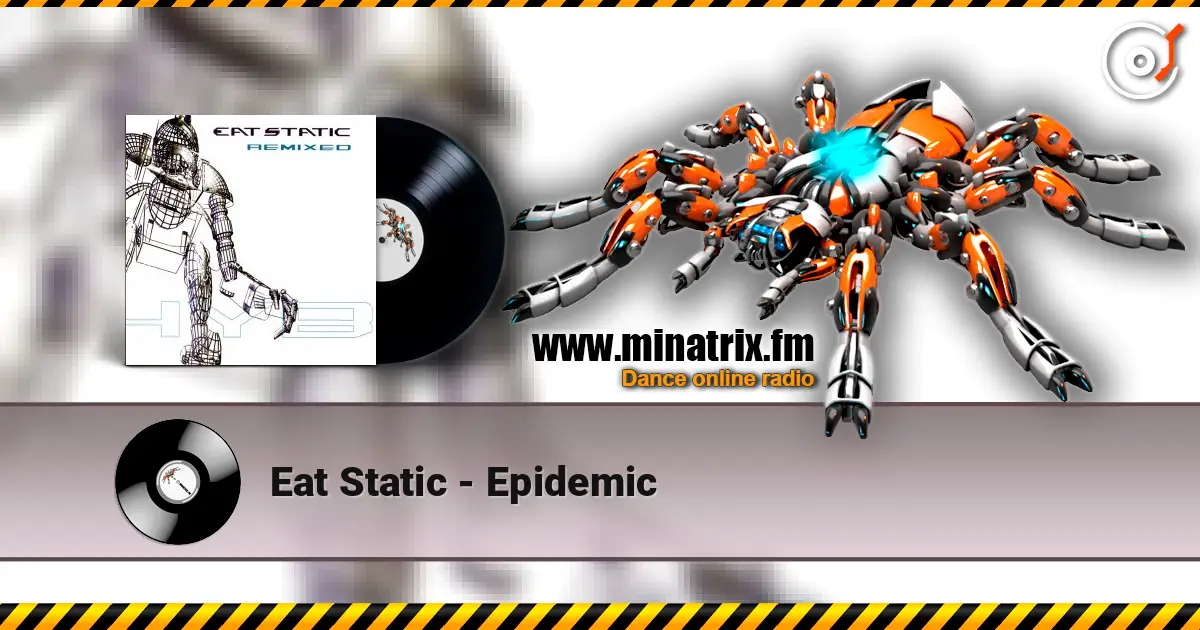 Eat Static - Epidemic слушать онлайн в высоком качестве | Minatrix.FM