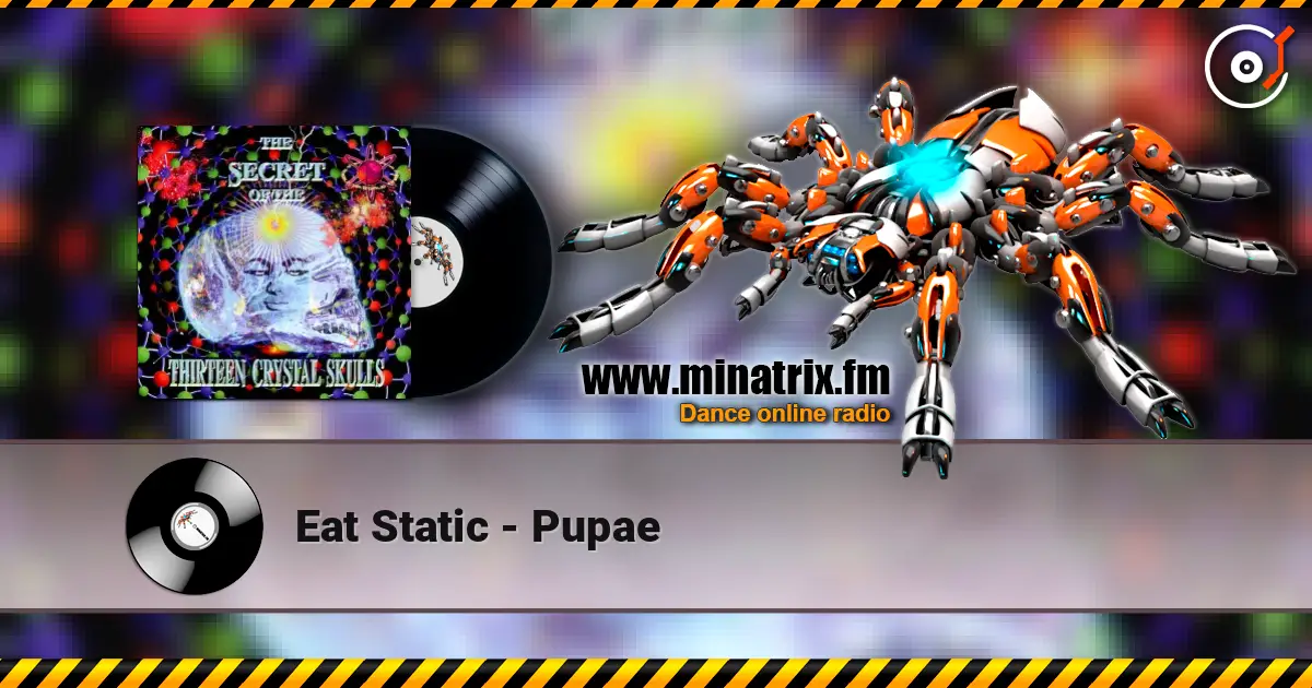 Eat Static - Pupae слушать онлайн в высоком качестве | Minatrix.FM