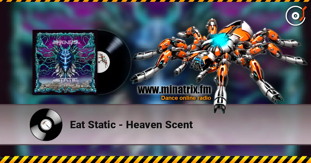 Eat Static - Heaven Scent 在线收听高音质 | Minatrix.FM