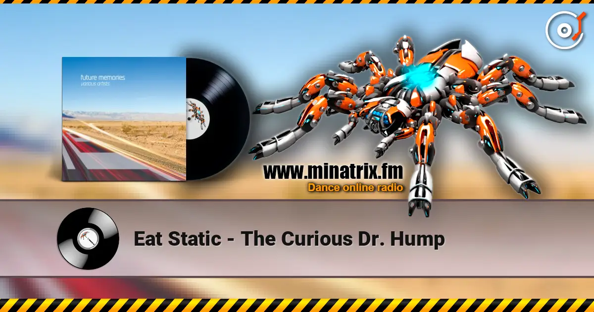 Eat Static - The Curious Dr. Hump écouter en ligne en haute qualité | Minatrix.FM