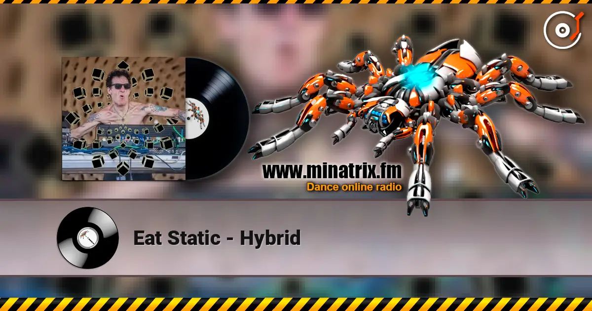 Eat Static - Hybrid escuchar en línea en alta calidad | Minatrix.FM