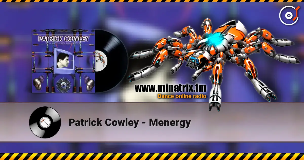 Patrick Cowley - Menergy online in hoher Qualität hören | Minatrix.FM