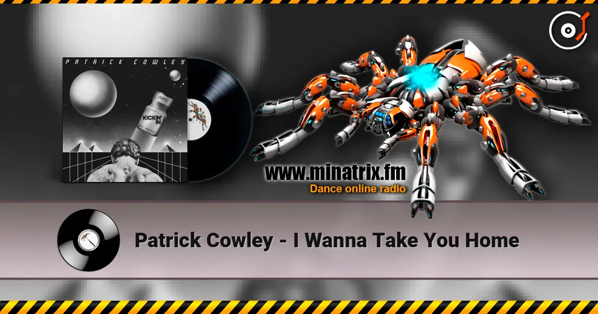 Patrick Cowley - I Wanna Take You Home online in hoher Qualität hören | Minatrix.FM