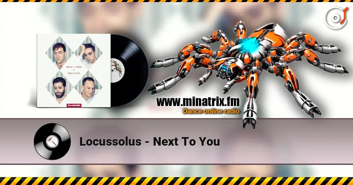 Locussolus - Next To You слухати онлайн у високій якості | Minatrix.FM