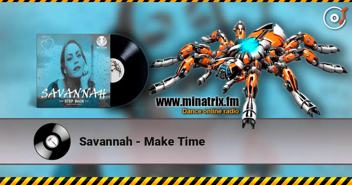 Savannah - Make Time слушать онлайн в высоком качестве | Minatrix.FM