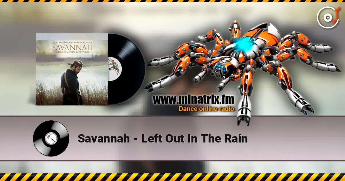 Savannah - Left Out In The Rain слушать онлайн в высоком качестве | Minatrix.FM