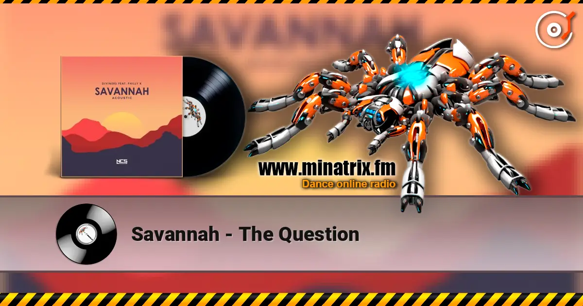Savannah - The Question слушать онлайн в высоком качестве | Minatrix.FM