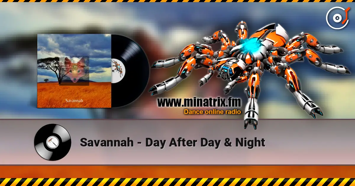 Savannah - Day After Day & Night слушать онлайн в высоком качестве | Minatrix.FM