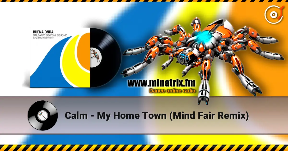 Calm - My Home Town (Mind Fair Remix) écouter en ligne en haute qualité | Minatrix.FM