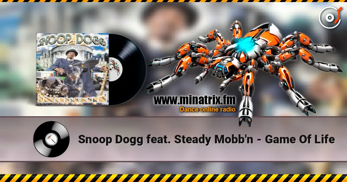 Snoop Dogg feat. Steady Mobb'n - Game Of Life слушать онлайн в высоком качестве | Minatrix.FM