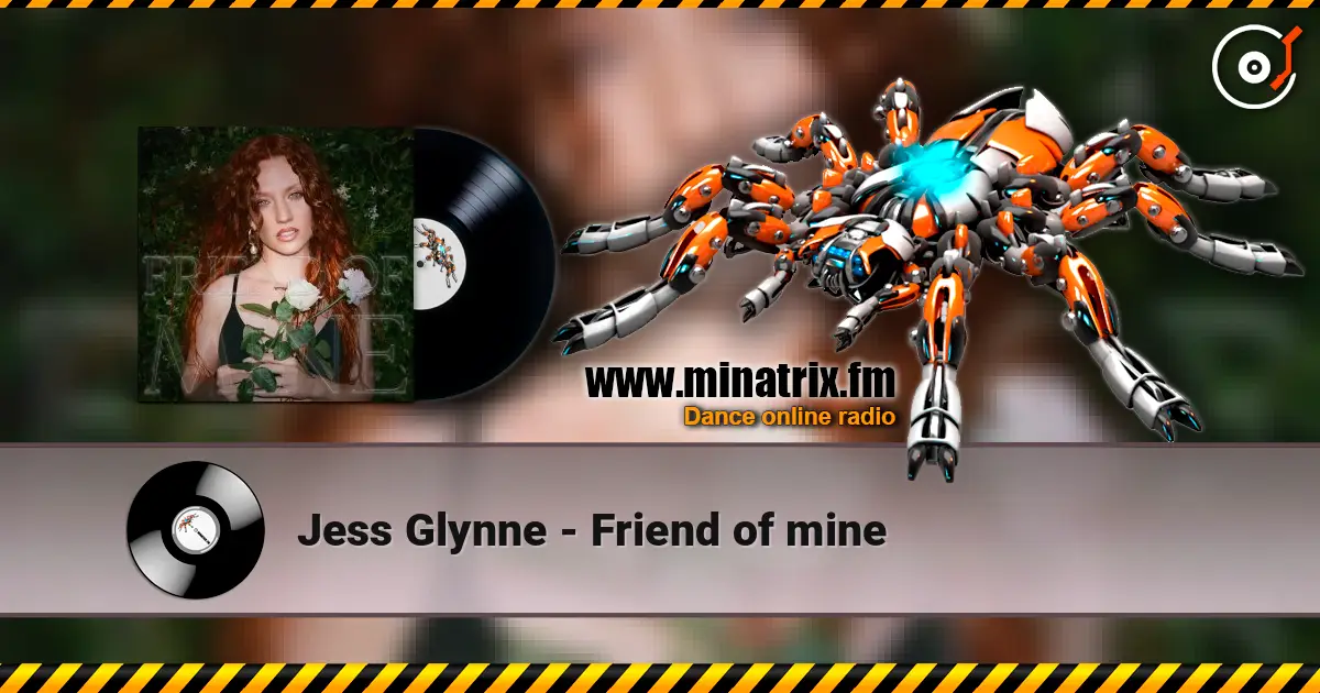 Jess Glynne - Friend of mine слушать онлайн в высоком качестве | Minatrix.FM