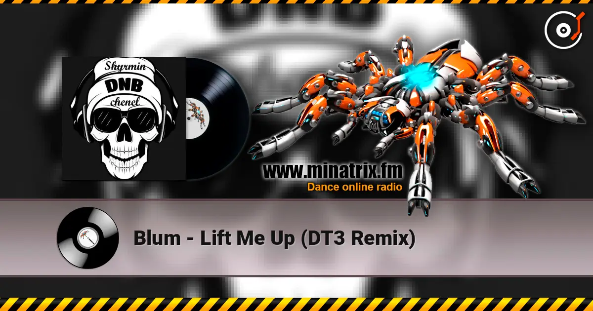 Blum - Lift Me Up (DT3 Remix) online in hoher Qualität hören | Minatrix.FM