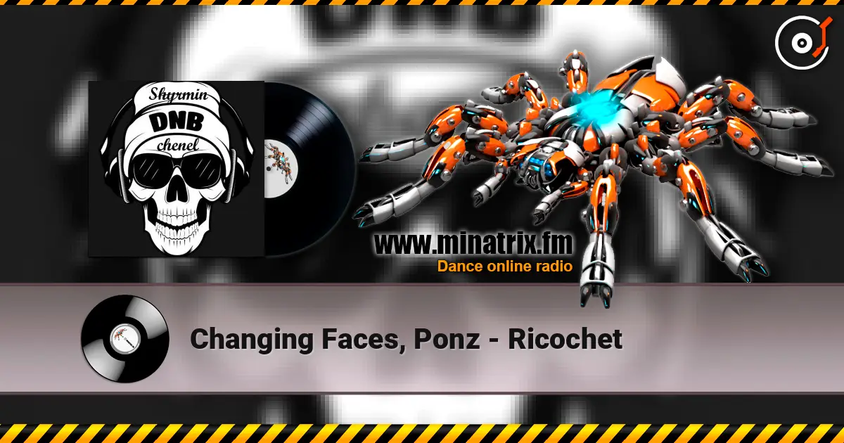 Changing Faces, Ponz - Ricochet слушать онлайн в высоком качестве | Minatrix.FM