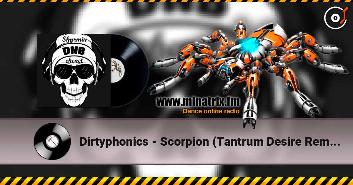 Dirtyphonics - Scorpion (Tantrum Desire Remix) online in hoher Qualität hören | Minatrix.FM