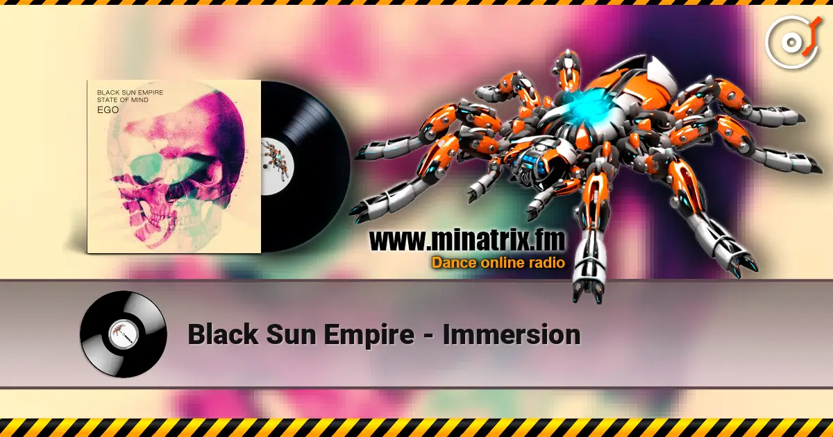 Black Sun Empire - Immersion 在线收听高音质 | Minatrix.FM