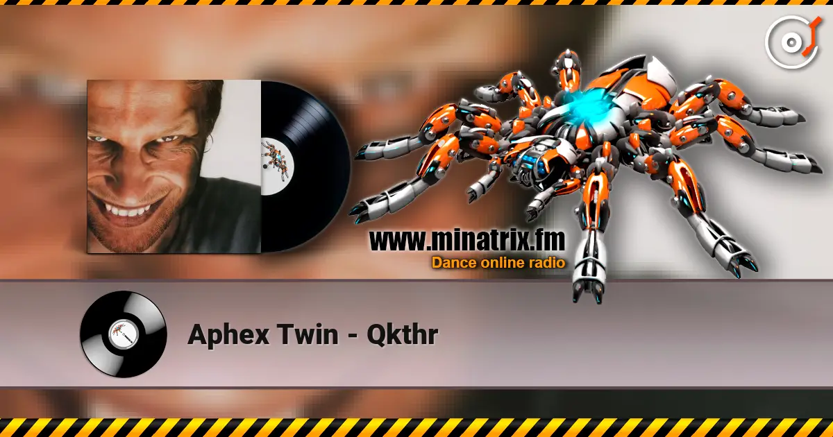 Aphex Twin - Qkthr слушать онлайн в высоком качестве | Minatrix.FM