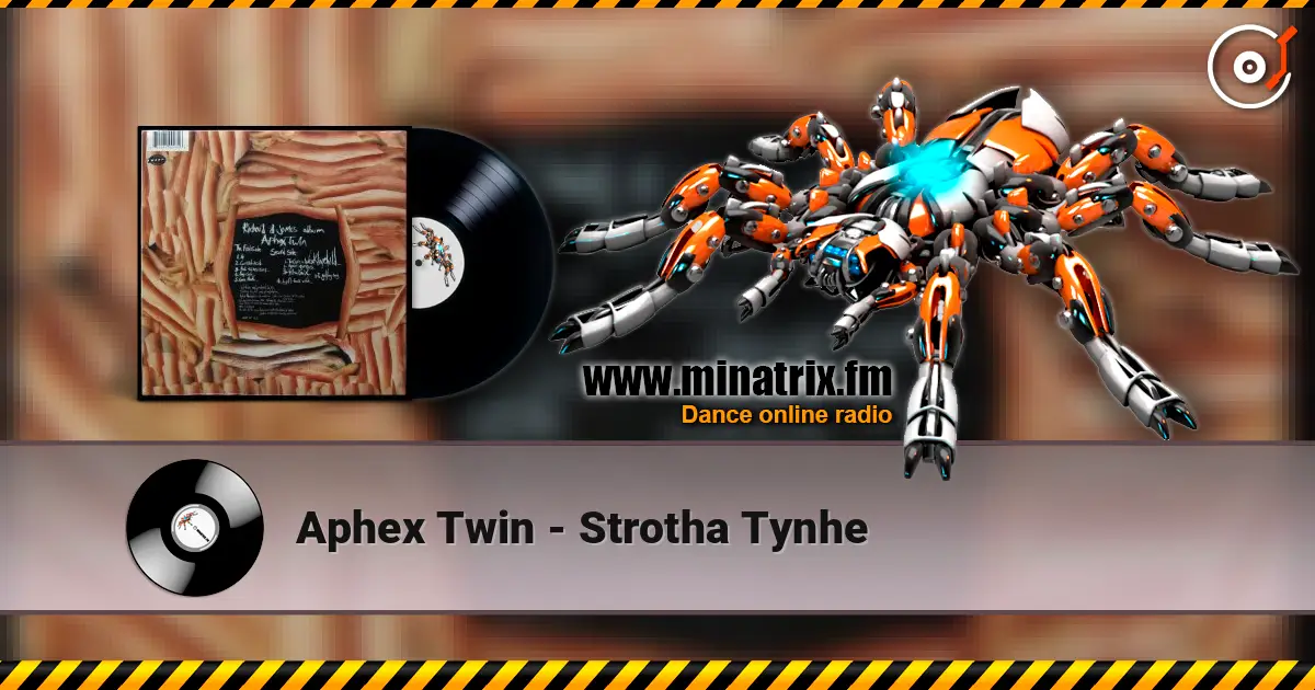 Aphex Twin - Strotha Tynhe слушать онлайн в высоком качестве | Minatrix.FM