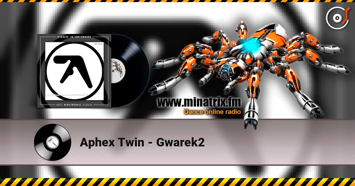 Aphex Twin - Gwarek2 слушать онлайн в высоком качестве | Minatrix.FM